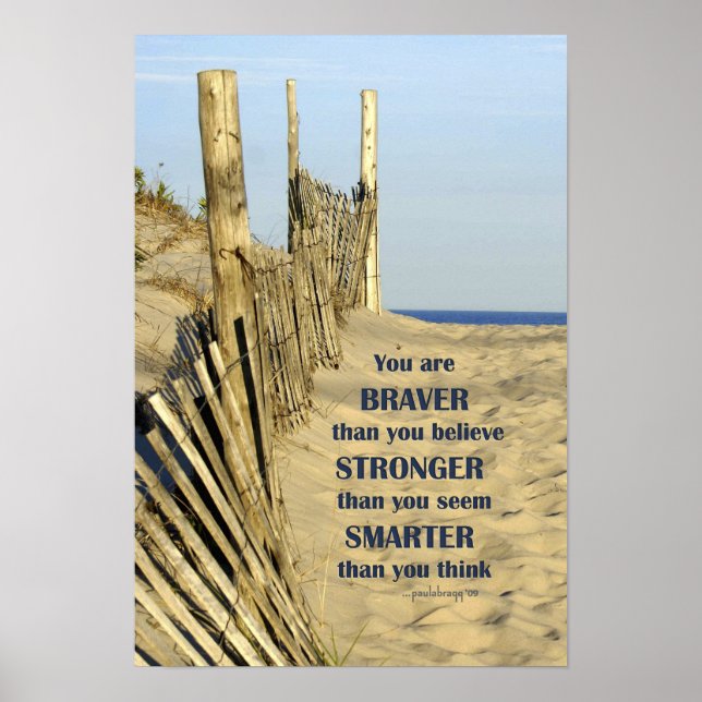 You are Braver than you Believe (Beach Fence) Poster (Front)