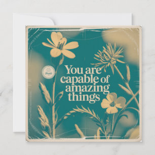 You Are Capable Of Amazing Things Card