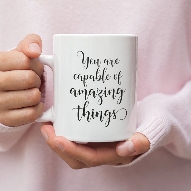 You are capable of amazing things coffee mug (Creator Uploaded)