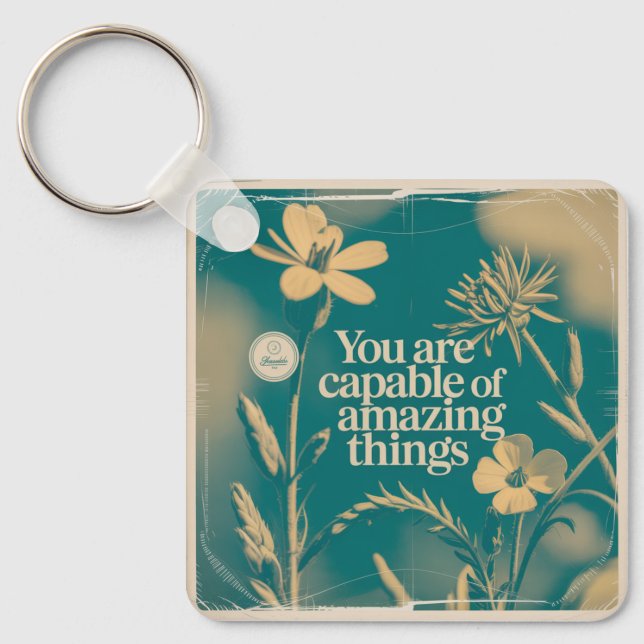 You Are Capable Of Amazing Things Keychain (Front)