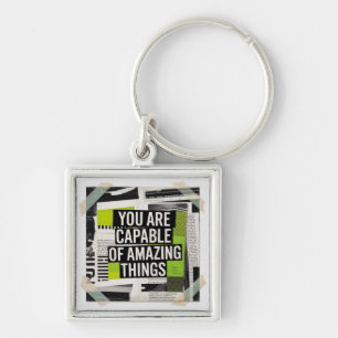 You Are Capable Of Amazing Things Keychain