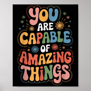 You Are Capable Of Amazing Things Poster