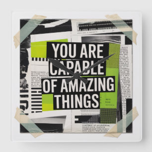 You Are Capable Of Amazing Things Square Wall Clock