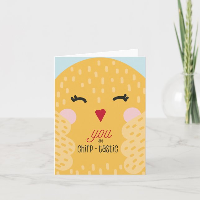 You Are Chirp-tastic Cheerful Funny greeting Holiday Card (Front)