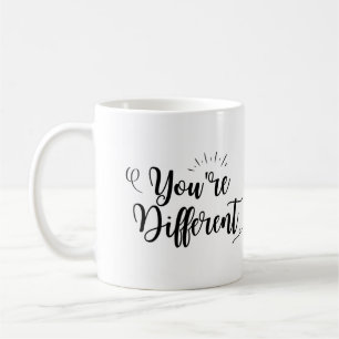 "You Are Different" Coffee Mug