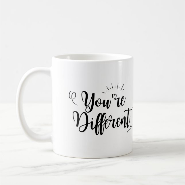"You Are Different"  Coffee Mug (Left)
