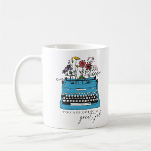 You Are Doing A Great Job Coffee Mug