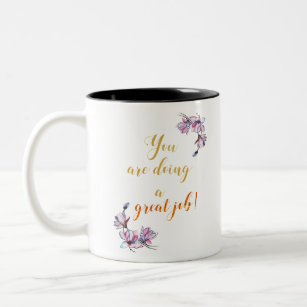 You are Doing a Great Job Quote Design Office Deco Two-Tone Coffee Mug