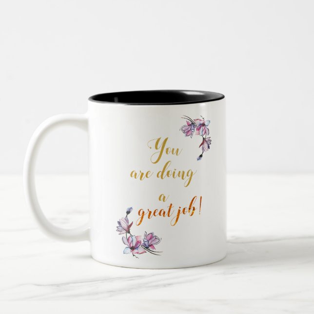 You are Doing a Great Job Quote Design Office Deco Two-Tone Coffee Mug (Left)