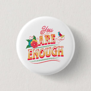 You Are Enough 1 Inch Round Button