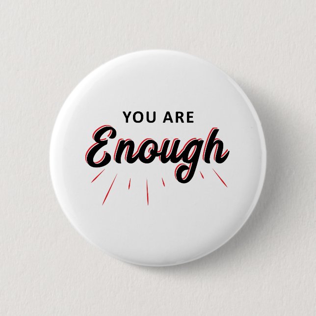 you are enough 2 inch round button (Front)