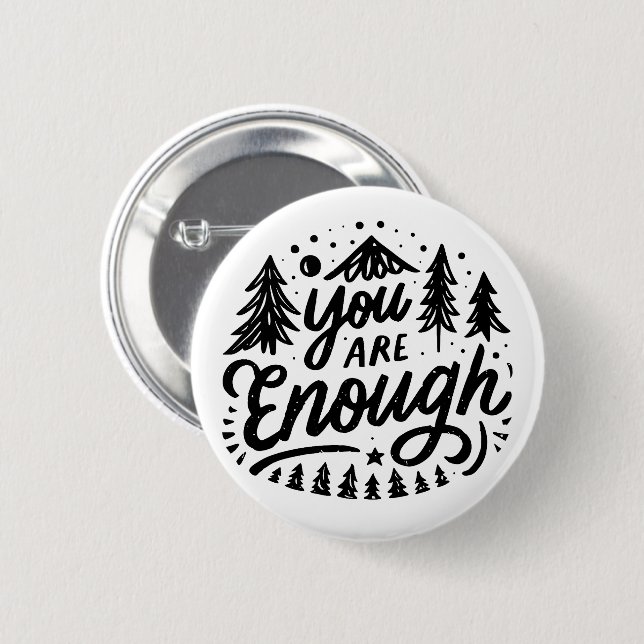 You are enough 2 inch round button (Front & Back)