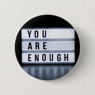 You are enough 2 inch round button
