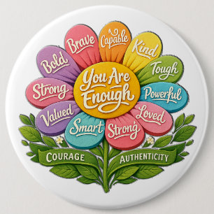 You Are Enough 6 Inch Round Button