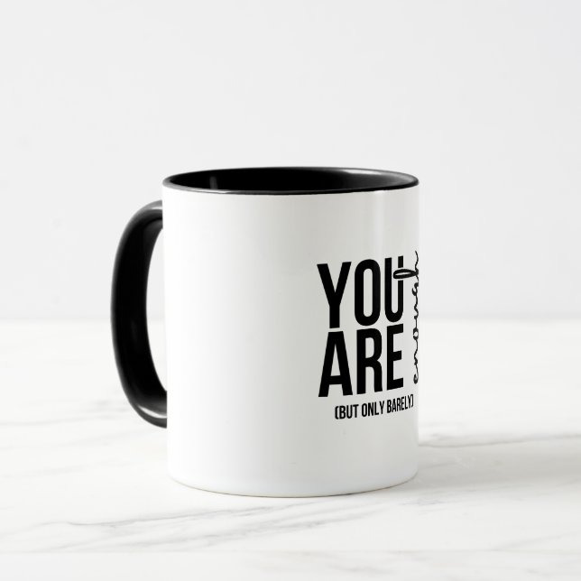 “You Are Enough… But Only Barely” Funny Quote Mug (Front Left)