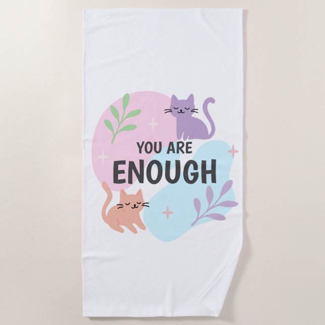 You Are Enough cat Affirmation  Beach Towel (Front)