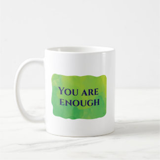 You Are Enough Coffee Mug