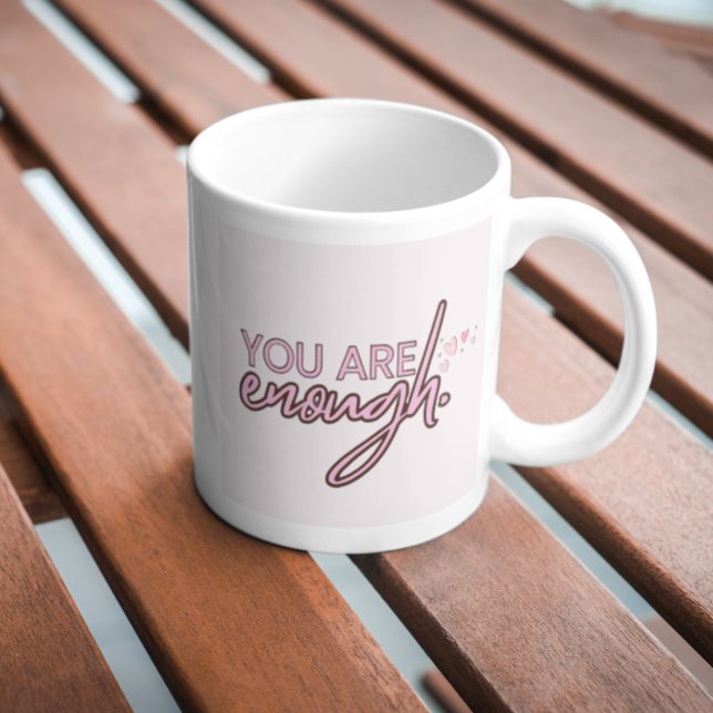 You Are Enough Coffee Mug (Creator Uploaded)