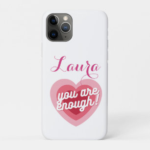 you are enough, customizable design iPhone 11 pro case