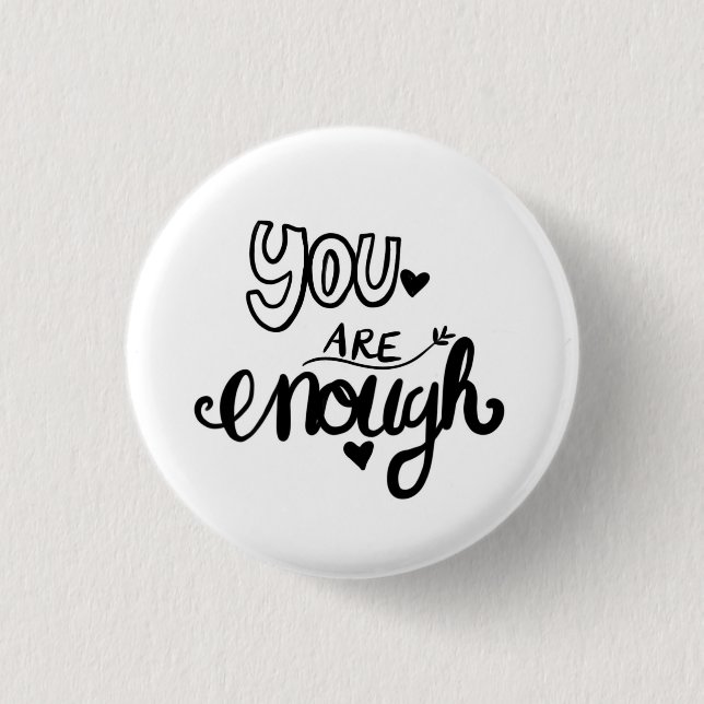 You are enough encouraging 1 inch round button (Front)