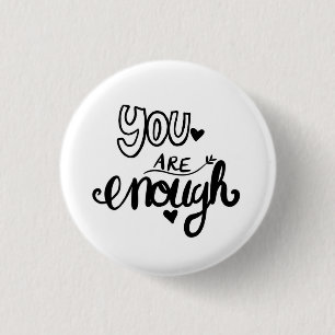 You are enough encouraging 1 inch round button