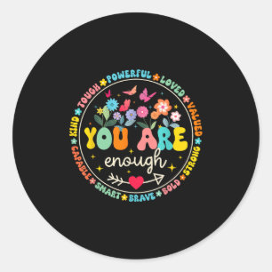 You Are Enough Floral Kind Love Peace Kindness Ins Classic Round Sticker