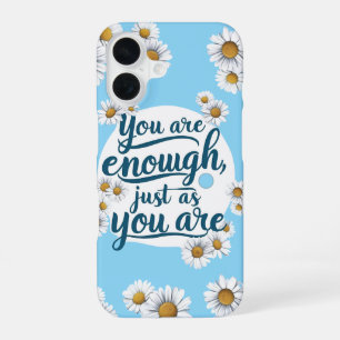 You Are Enough – Gentle Remin iPhone 16 Case