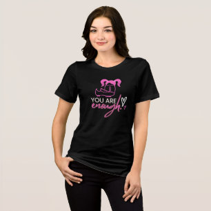 You Are Enough Girl Tri-Blend Shirt