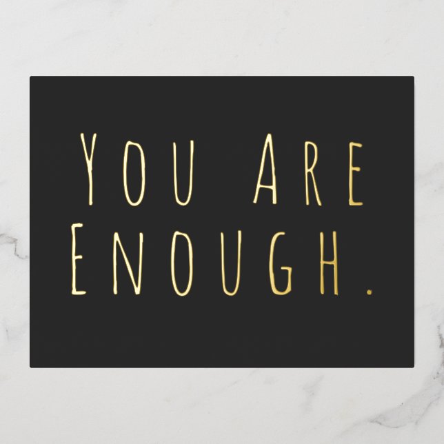 YOU ARE ENOUGH Inspirational Gold Foil Postcard (Front)