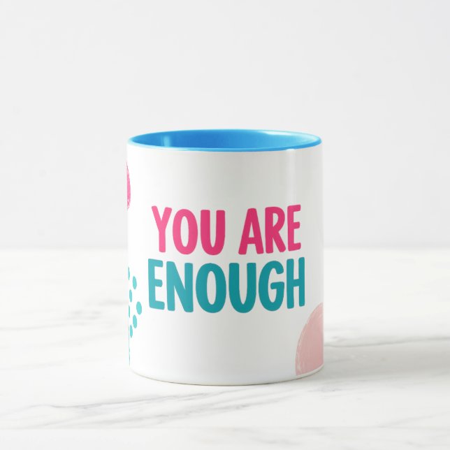 You Are Enough Inspirational Mug (Center)