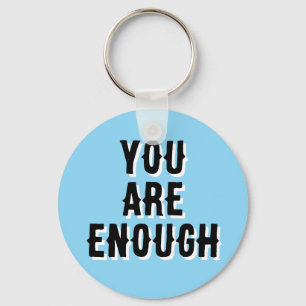 You Are Enough – Inspirational Quote blue Keychain