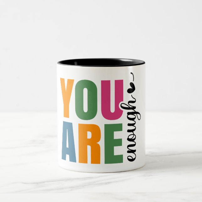 You Are Enough Inspirational Two-Tone Coffee Mug (Center)