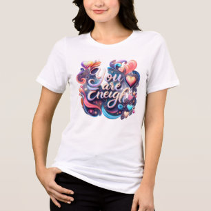 You Are Enough – Inspirational Women’s T-Shirt Tri-Blend Shirt