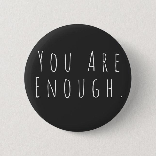 YOU ARE ENOUGH | Inspirational Word Art Graphic 2 Inch Round Button (Front)