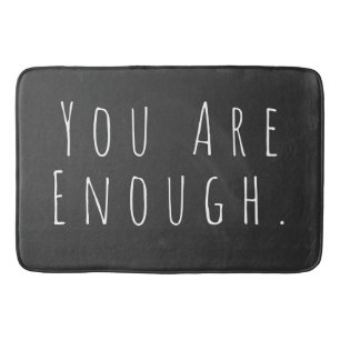 YOU ARE ENOUGH   Inspirational Word Art Graphic Bath Mat