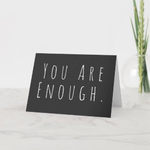 YOU ARE ENOUGH   Inspirational Word Art Graphic Card