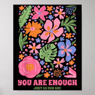 You Are Enough Just As You Are Flowers Design Insr Poster