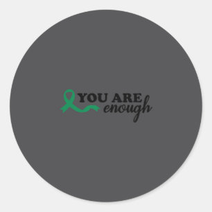 You Are Enough Mental Health Green Ribbon Suicide  Classic Round Sticker