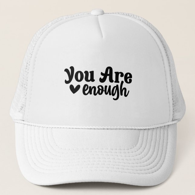 You Are Enough Modern Typography  Trucker Hat (Front)