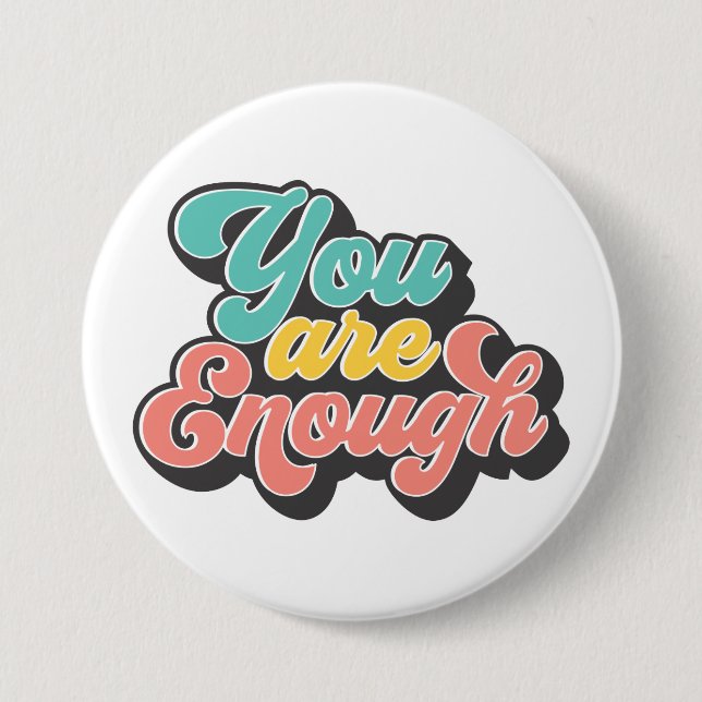 You Are Enough Motivation Quote 3 Inch Round Button (Front)