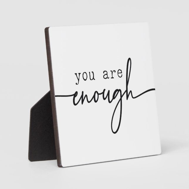 You are Enough Motivational Desk Sign  Plaque (Front)