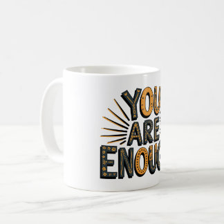 You Are Enough Mug