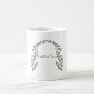 You Are Enough Mug — Mental Health Eucalyptus