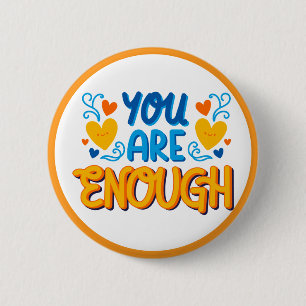 You Are Enough Positive Affirmation 2 Inch Round Button