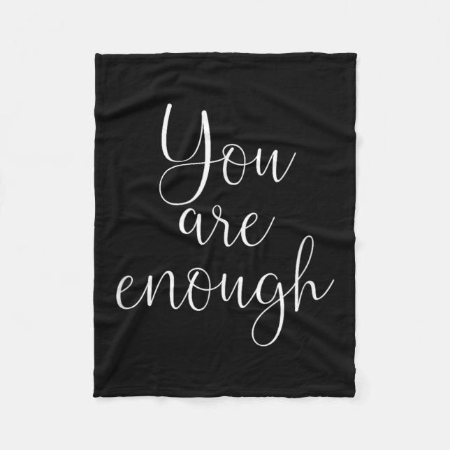 You Are Enough Quote Motivational Saying Sitivity  Fleece Blanket (Front)
