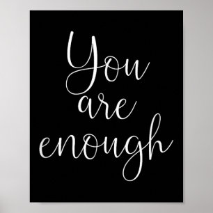 You Are Enough Quote Motivational Saying Sitivity  Poster