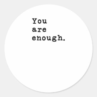 You Are Enough Retro Typewriter Style Motivational Classic Round Sticker