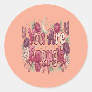 You Are Enough Self Love Bubble Typography for W Classic Round Sticker