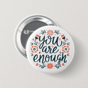You are enough self love quotes cute girly floral 2 inch round button