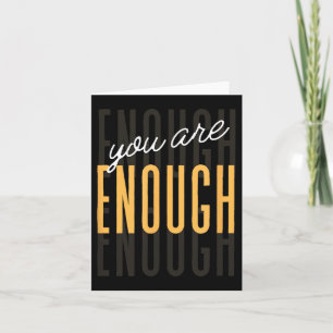 You Are Enough Sitive Gift Tee Uni-adults Black Sm Card